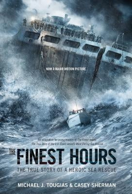 The Finest Hours (Young Readers Edition): The True Story of a Heroic Sea Rescue by Tougias, Michael J.