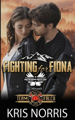 Fighting for Fiona: Brotherhood Protectors World by Protectors World, Brotherhood