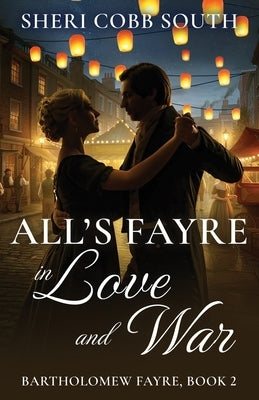 All's Fayre in Love and War by South, Sheri Cobb