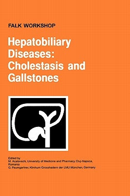 Hepatobiliary Diseases: Cholestasis and Gallstone by Acalovschi, M.