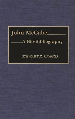 John McCabe: A Bio-Bibliography by Craggs, Stewart R.