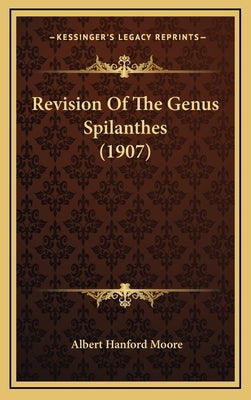 Revision Of The Genus Spilanthes (1907) by Moore, Albert Hanford