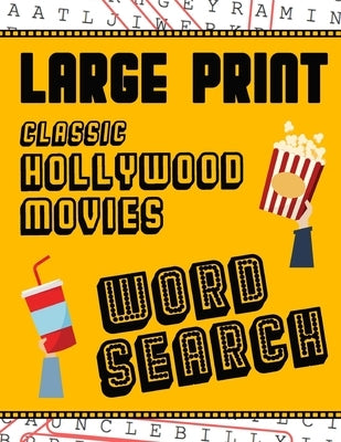 Large Print Classic Hollywood Movies Word Search: With Movie Pictures - Extra-Large, For Adults & Seniors - Have Fun Solving These Hollywood Film Word by Puzzle Books, Makmak