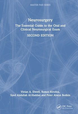 Neurosurgery: The Essential Guide to the Oral and Clinical Neurosurgical Exam by Elwell, Vivian A.