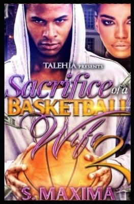 Sacrifice of a Basketball Wife 2: Special Edition by Maxima, S.