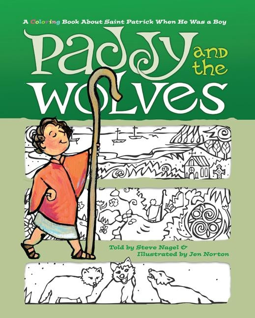 Paddy and the Wolves: A Coloring Book about St. Patrick When He Was a Boy by Nagel, Steve