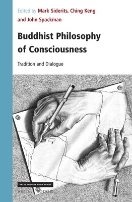 Buddhist Philosophy of Consciousness: Tradition and Dialogue by Siderits, Mark