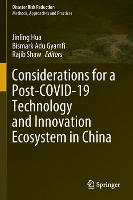 Considerations for a Post-Covid-19 Technology and Innovation Ecosystem in China by Hua, Jinling