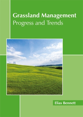 Grassland Management: Progress and Trends by Bennett, Elias