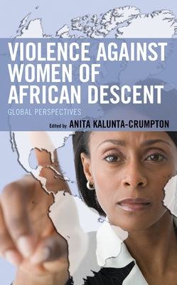 Violence Against Women of African Descent: Global Perspectives by Kalunta-Crumpton, Anita