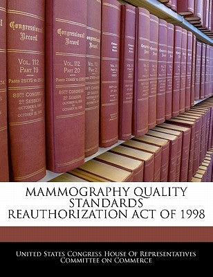 Mammography Quality Standards Reauthorization Act of 1998 by United States Congress House of Represen