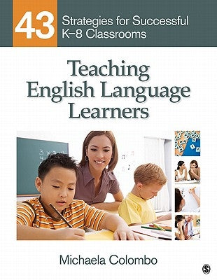 Teaching English Language Learners: 43 Strategies for Successful K-8 Classrooms by Colombo, Michaela