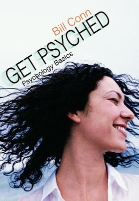 Get Psyched: Psychology Basics by Conn, Bill
