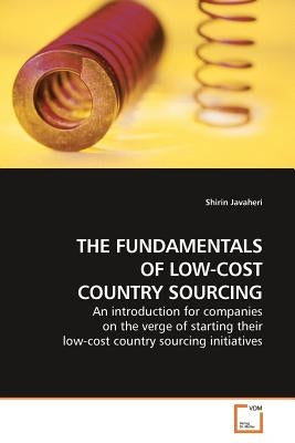 The Fundamentals of Low-Cost Country Sourcing by Javaheri, Shirin