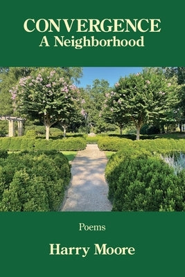 Convergence: A Neighborhood by Moore, Harry