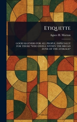 Etiquette by Morton, Agnes H.