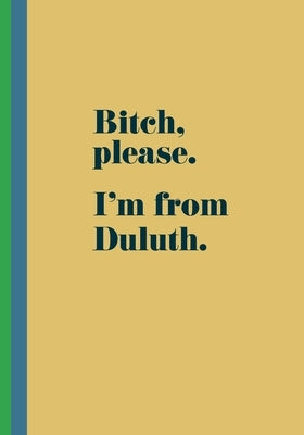 I'm from Duluth: stay golden by Lushbough, Jen