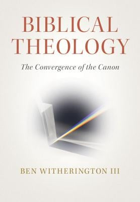 Biblical Theology by Witherington, Ben, III