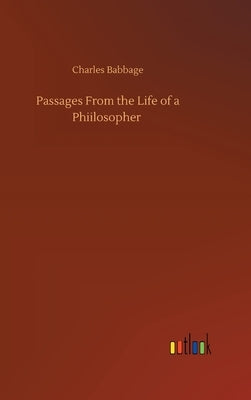 Passages From the Life of a Phiilosopher by Babbage, Charles
