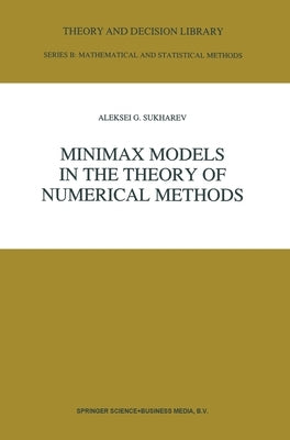 Minimax Models in the Theory of Numerical Methods by Sukharev, A. G.
