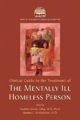 Clinical Guide to the Treatment of the Mentally Ill Homeless Person by Gillig, Paulette Marie