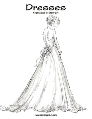 Dresses Coloring Book for Grown-Ups 1 by Snels, Nick