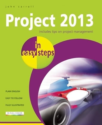 Project 2013 in Easy Steps by Carroll, John