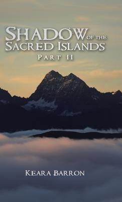 Shadow of the Sacred Islands by Barron, Keara