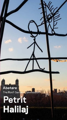 Abetare, Petrit Halilaj: The Roof Garden Commission by Breslin, David