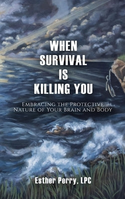 When Survival is Killing You by Perry, Esther