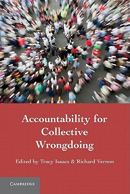 Accountability for Collective Wrongdoing by Isaacs, Tracy