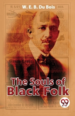 The Souls Of Black Folk by Du Bois, W. E. B.
