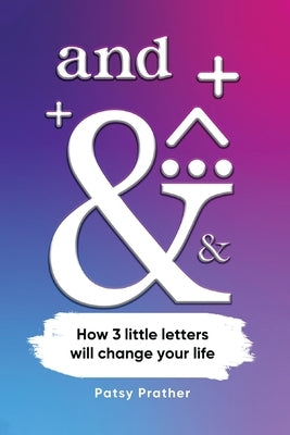 And: How 3 letters will change your life by Prather, Patsy
