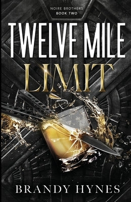 Twelve Mile Limit by Hynes, Brandy