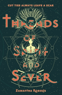 Threads of Saint and Sever by Roberts, Zamantha