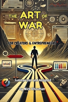 The Art of War for Creators and Entrepreneurs: A Modern Interpretation of Sun Tzu's Timeless Strategy by Tzu, Sun