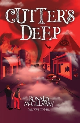 Cutter's Deep: Welcome to Hell by McGillvray, Ronald