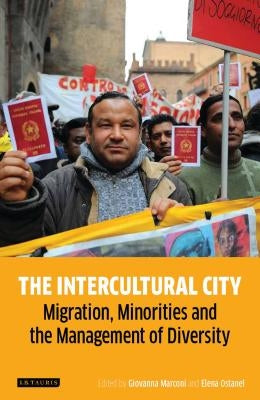 The Intercultural City: Migration, Minorities and the Management of Diversity by Marconi, Giovanna