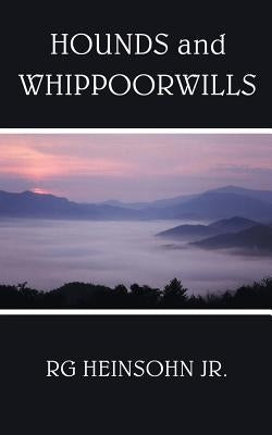 Hounds and Whippoorwills by Heinsohn Jr, Rg
