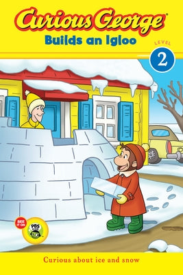 Curious George Builds an Igloo (Cgtv Reader): A Winter and Holiday Book for Kids by Rey, H. A.
