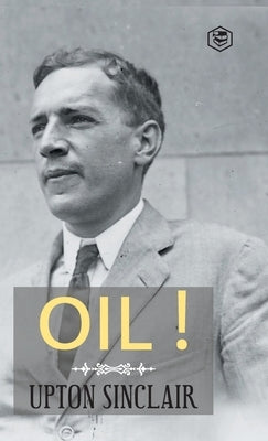 Oil! (Hardcover Library Edition) by Sinclair, Upton