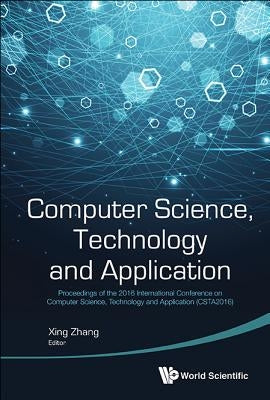 Computer Science, Technology and Application by Zhang Xing