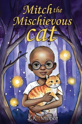 Mitch the Mischievous Cat by Sorensen, L. R.