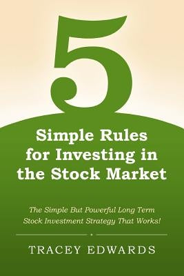 5 Simple Rules for Investing in the Stock Market by Edwards, Tracey