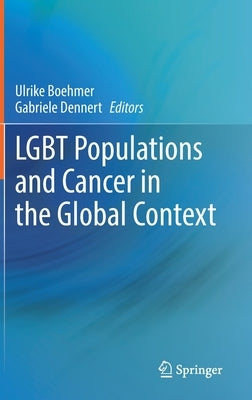 Lgbt Populations and Cancer in the Global Context by Boehmer, Ulrike