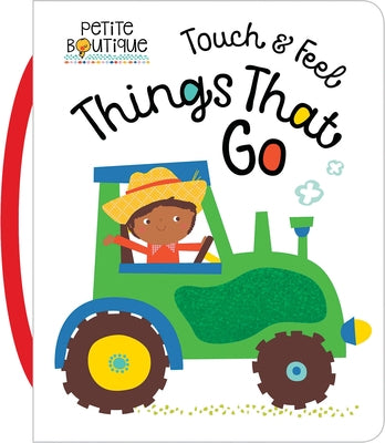 Touch and Feel Things That Go by Make Believe Ideas