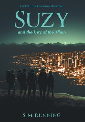 Suzy and the City of the Plain by Dunning, S. M.