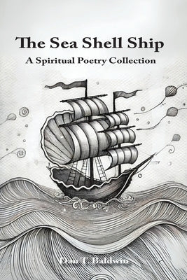 The Sea Shell Ship by Baldwin, Dan T.