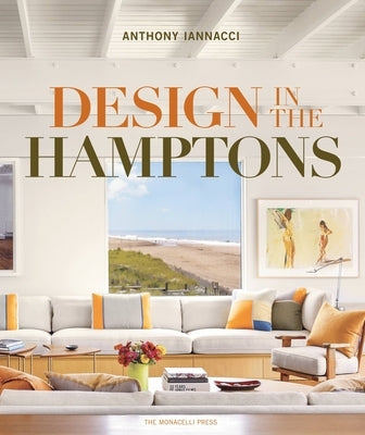 Design in the Hamptons by Iannacci, Anthony
