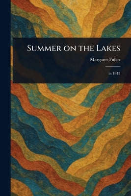 Summer on the Lakes by Fuller, Margaret